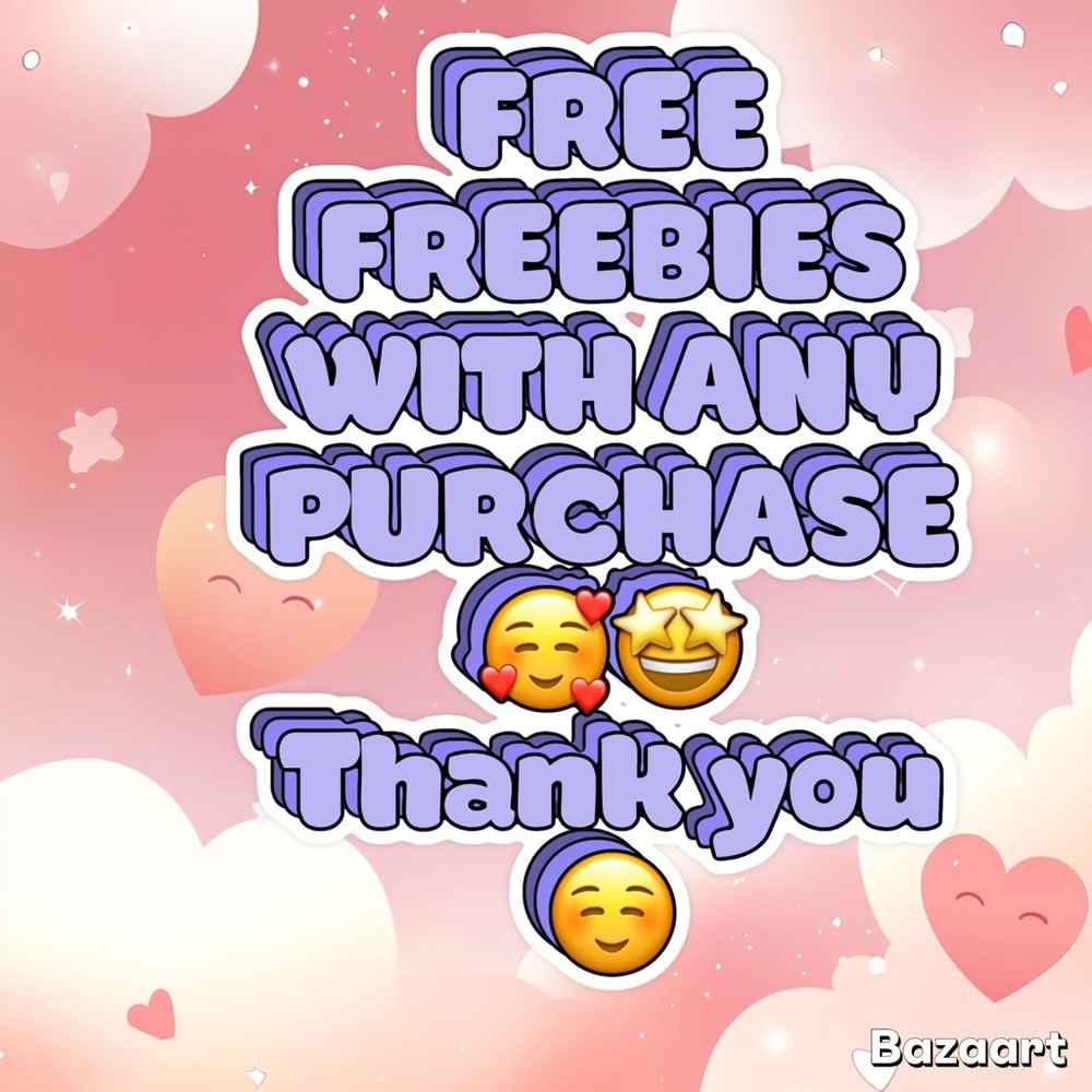 FREE FREEBIES WITH ANY PURCHASE 🤩